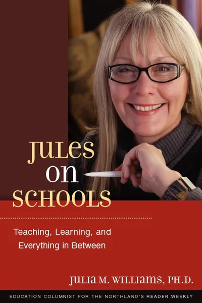 Обложка книги Jules on Schools. Teaching, Learning, and Everything in Between, Julia M. Williams