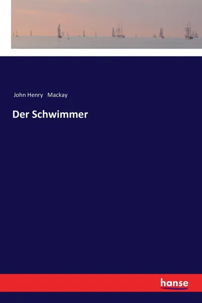 Обложка книги Der Schwimmer, John Henry Mackay