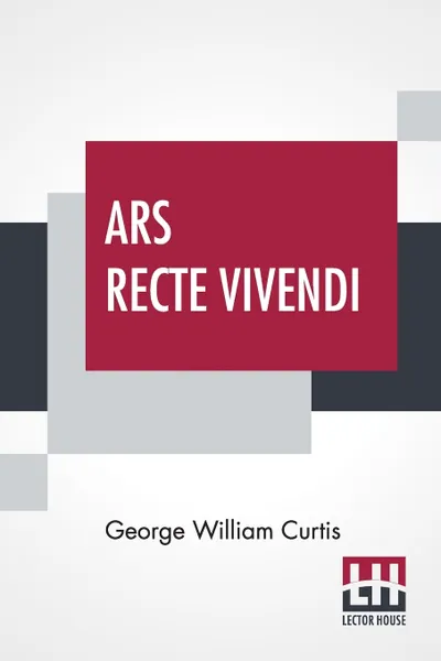 Обложка книги Ars Recte Vivendi. Being Essays Contributed To 