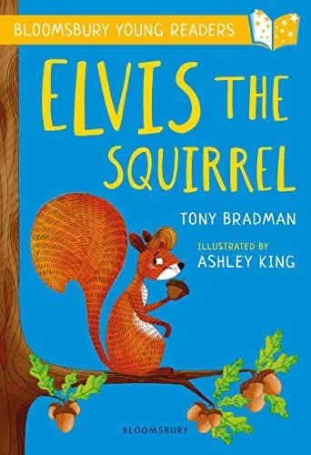 Обложка книги Elvis the Squirrel: A Bloomsbury Young Reader, Tony Bradman