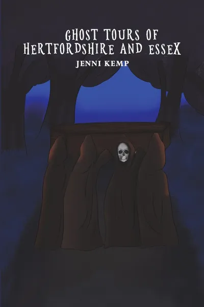 Обложка книги Ghost Tours of Hertfordshire and Essex, Jenni Kemp