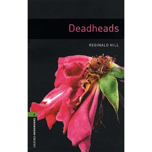 Обложка книги Oxford Bookworms Library: Level 6: Deadheads, Reginald Hill, Rosemary Kerr