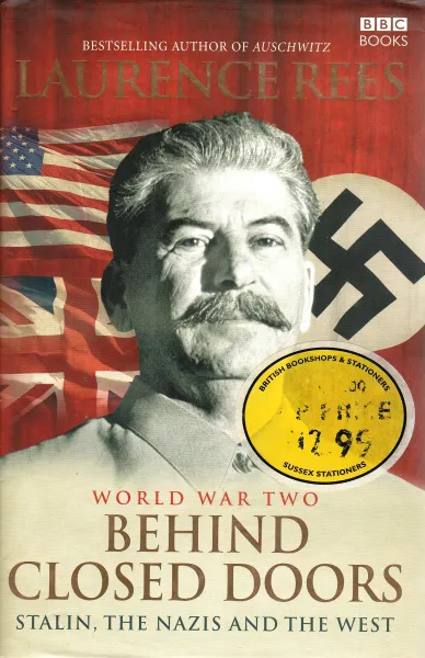 Обложка книги Warld War Two. Behind Closed Doors. Stalin, the Nazis and the West/ Вторая мировая война. За закрытыми дверями. Сталин, нацисты и Запад, Laurence Rees
