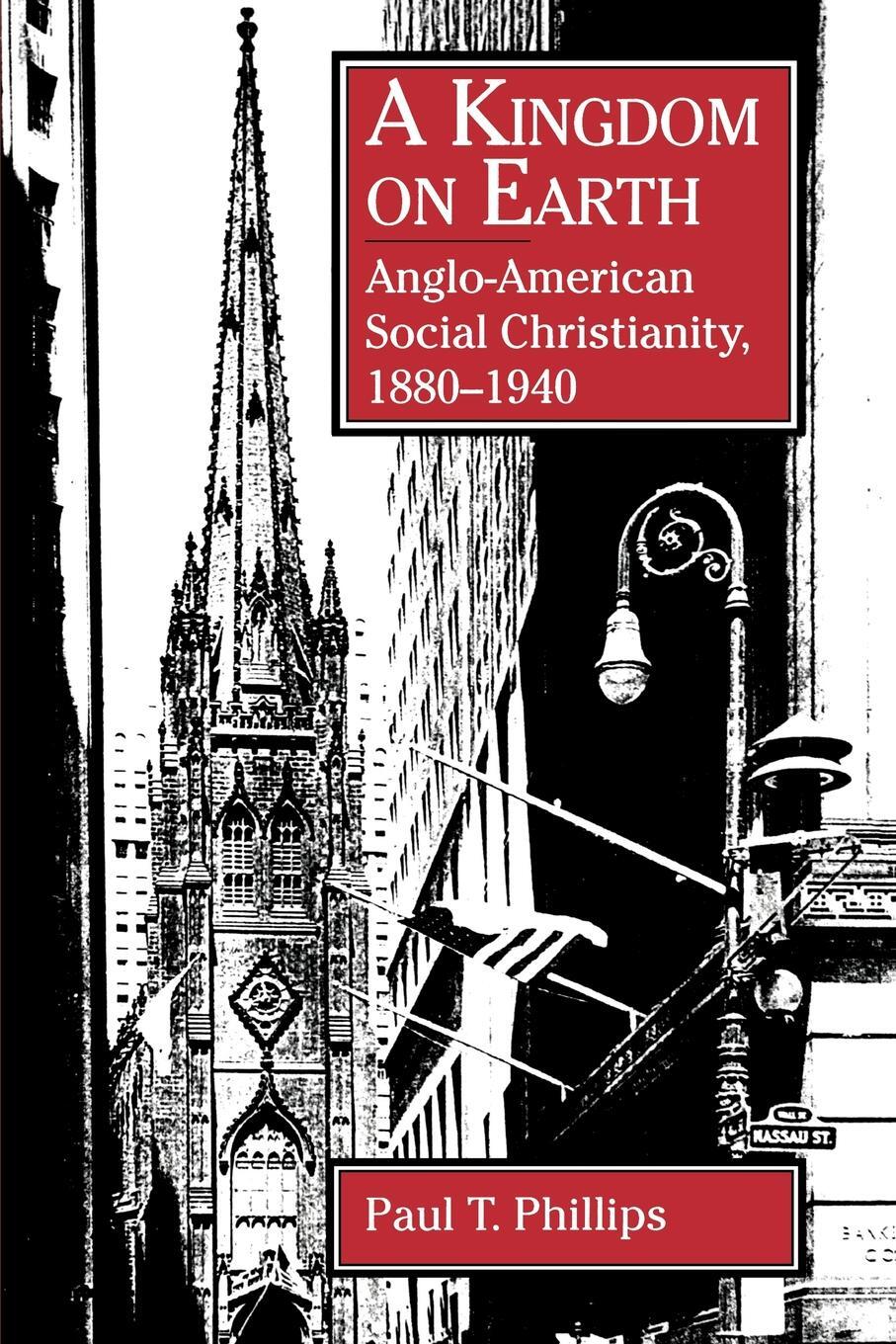 фото A Kingdom on Earth. Anglo-American Social Christianity, 1880-1940