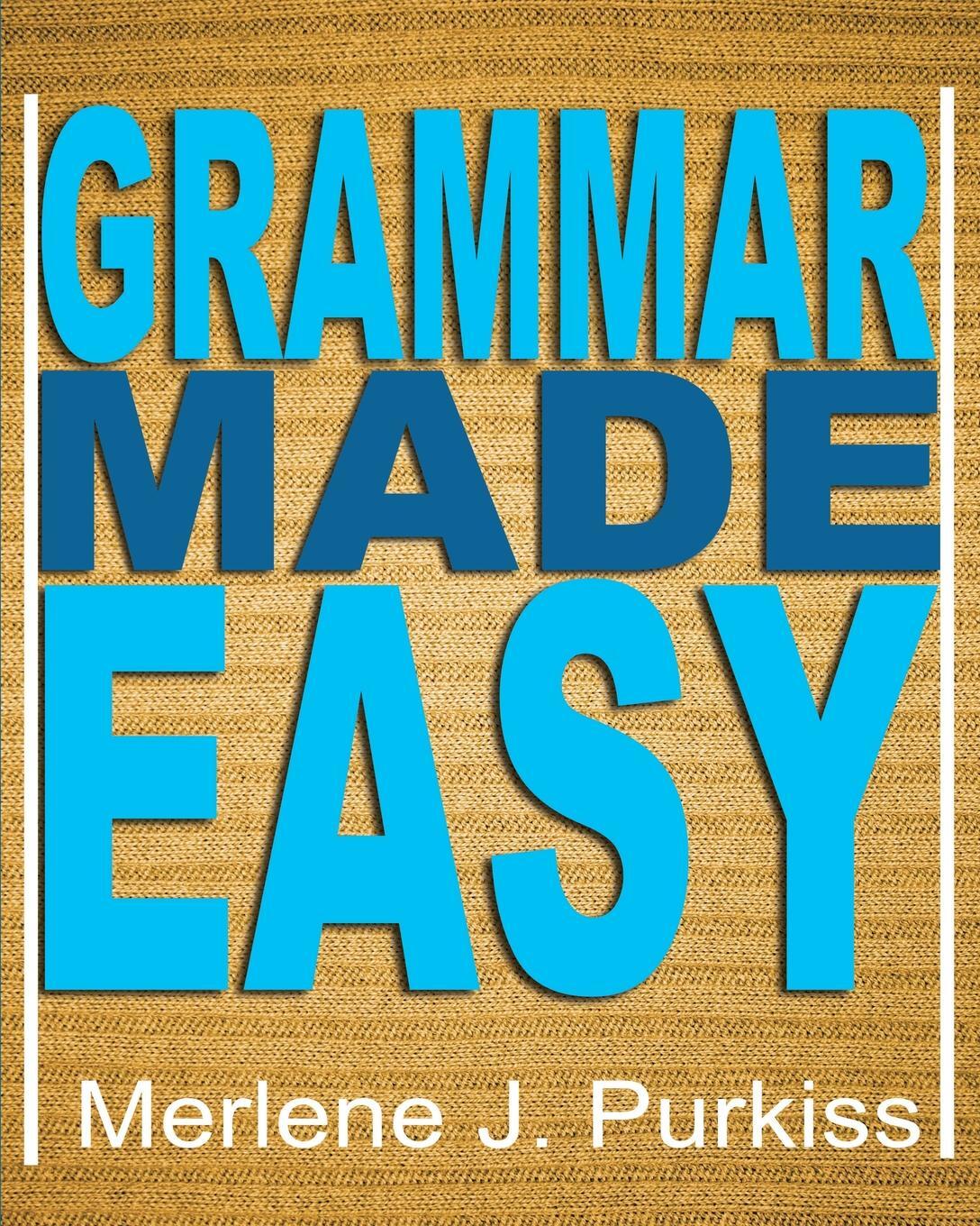 Grammar Made Easy. Merlene J Purkiss Grammar Made Easy. Merlene J Purkiss