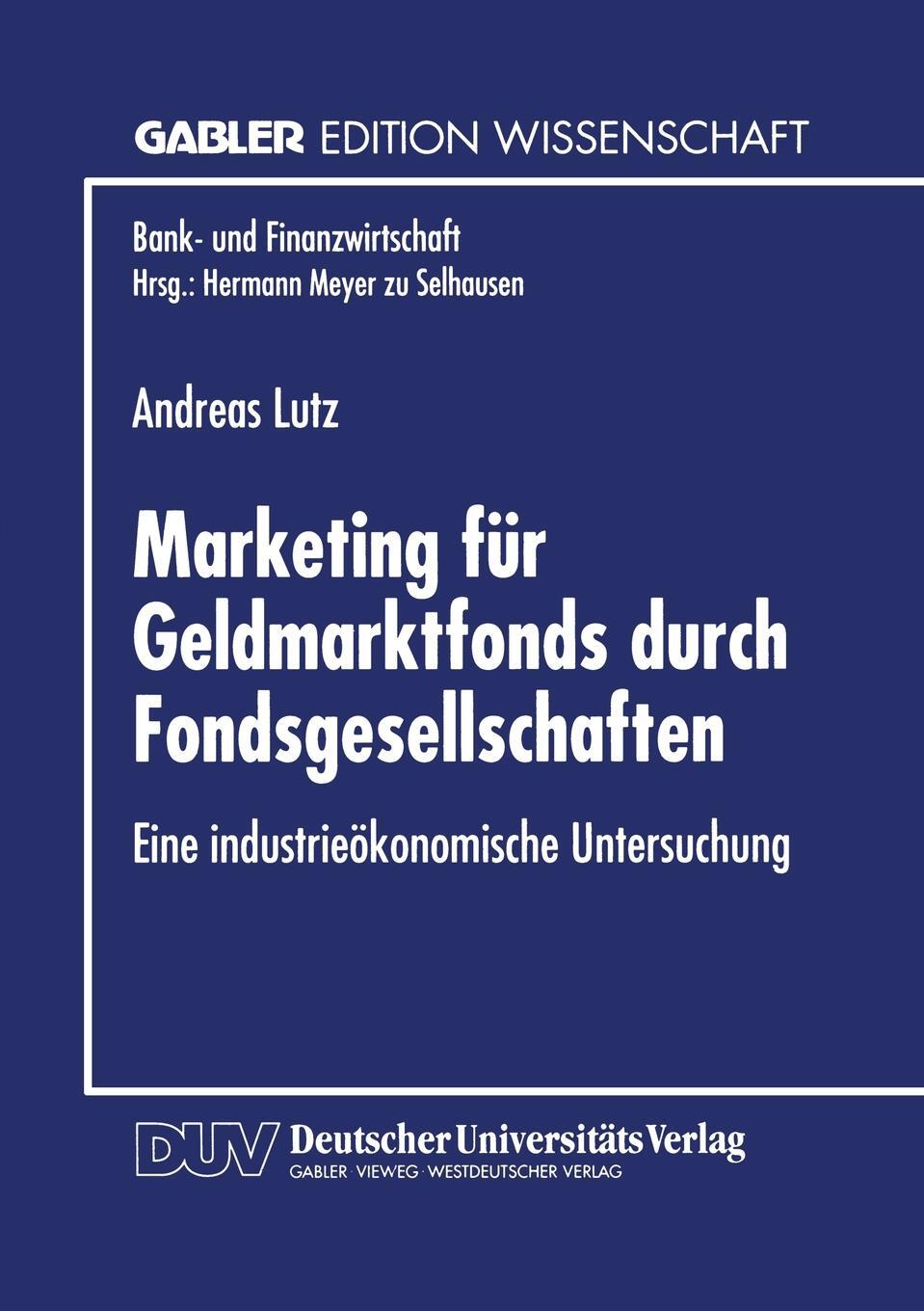 фото Marketing Fur Geldmarktfonds Durch Fondsgesellschaften. Eine Industrieokonomische Untersuchung