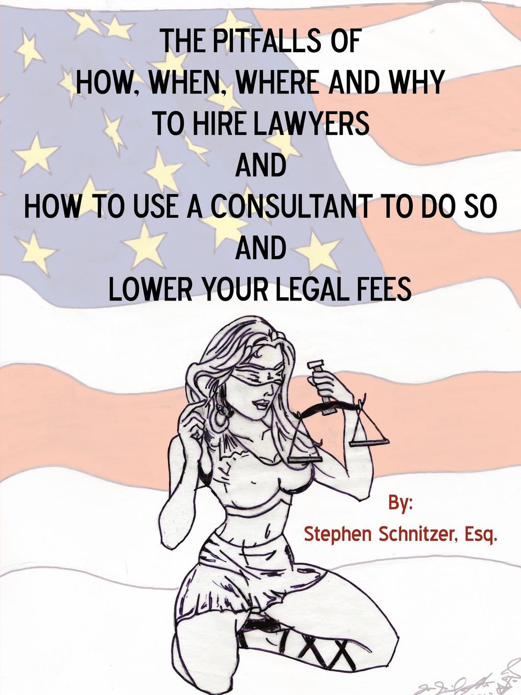 фото The Pitfalls of How, When, Where and Why To Hire Lawyers And How to Use A Consultant To Do So And Lower Your Legal Fees