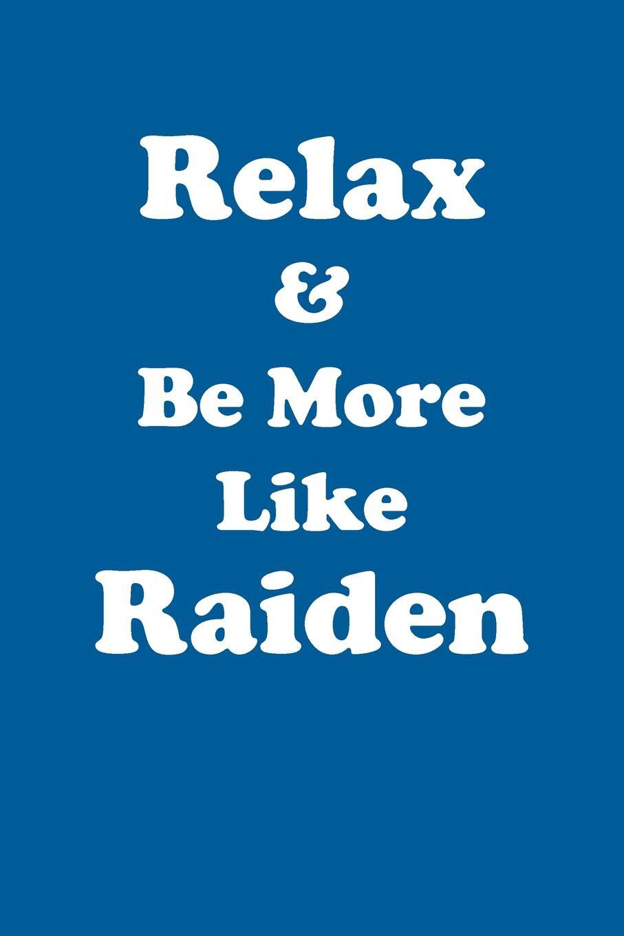 фото Relax & Be More Like Raiden Affirmations Workbook Positive Affirmations Workbook Includes. Mentoring Questions, Guidance, Supporting You