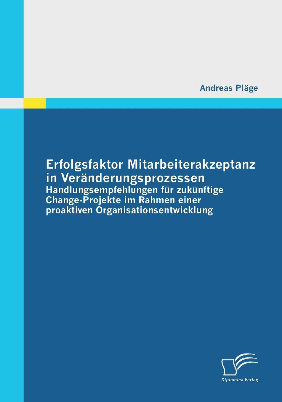 фото Erfolgsfaktor Mitarbeiterakzeptanz in Veranderungsprozessen. Handlungsempfehlungen Fur Zukunftige Change-Projekte Im Rahmen Einer Proaktiven Organisat