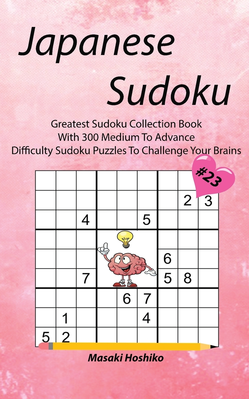 фото Japanese Sudoku #23. Greatest Sudoku Collection Book With 300 Medium To Advance Difficulty Sudoku Puzzles To Challenge Your Brains