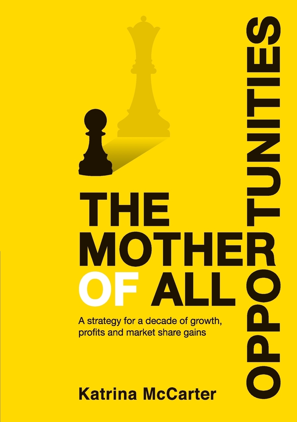 фото The Mother Of All Opportunities. A strategy for a decade of growth, profits and market share gains