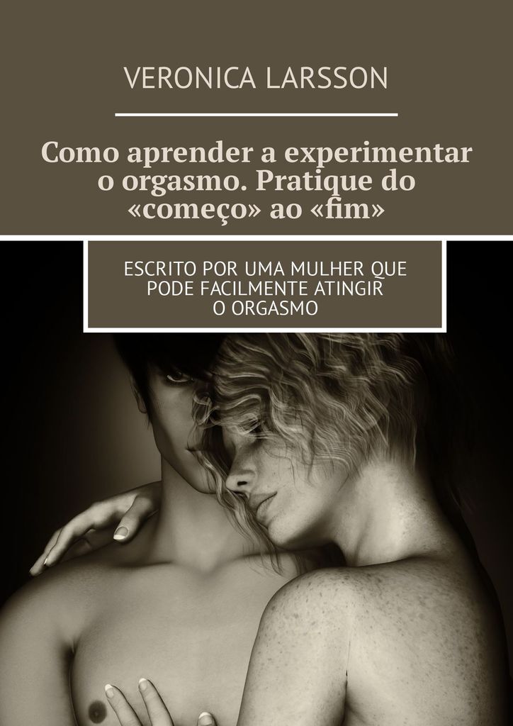 фото Como aprender a experimentar o orgasmo. Pratique do comeo ao fim