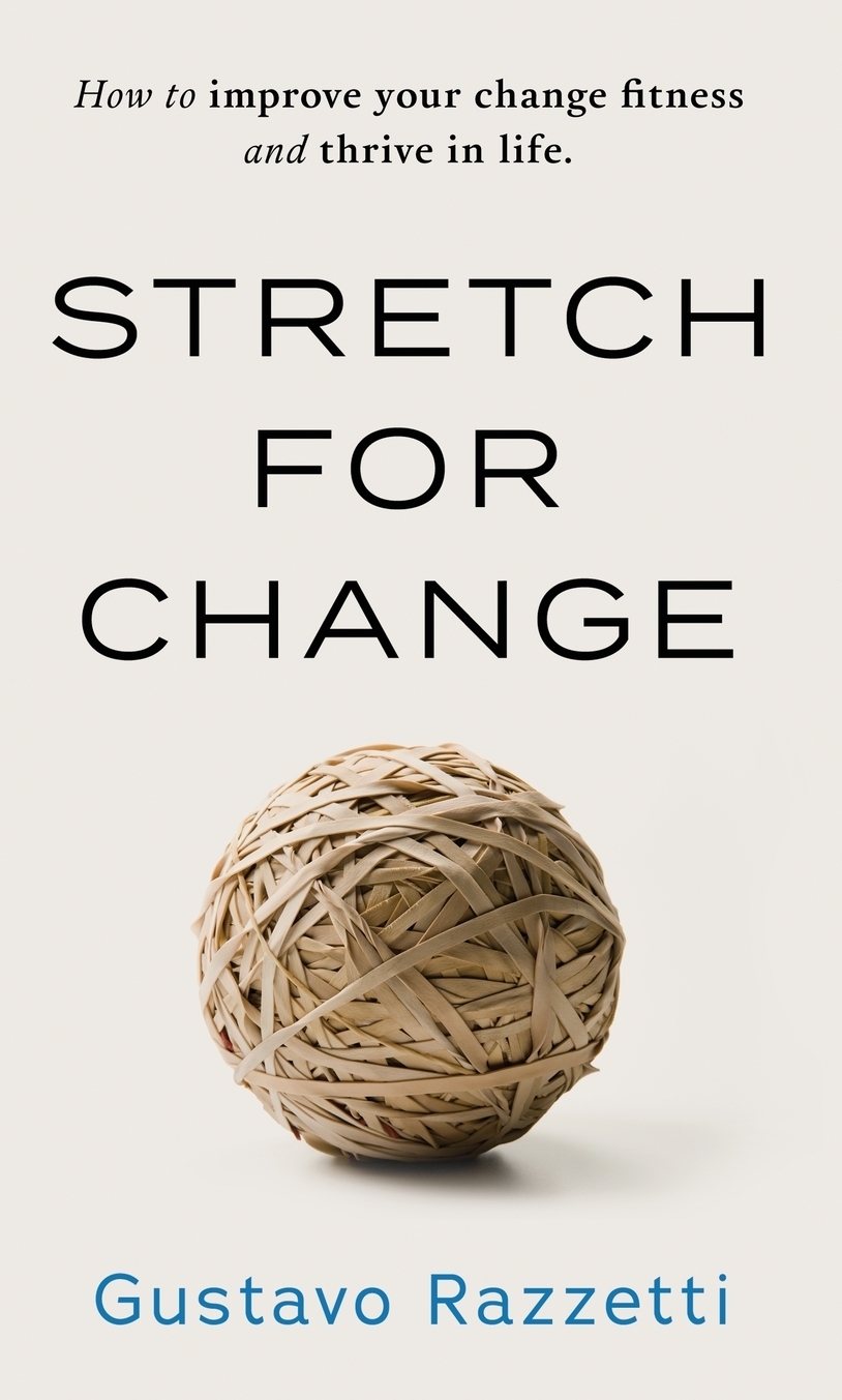 фото Stretch for Change. How to improve your change fitness and thrive in life