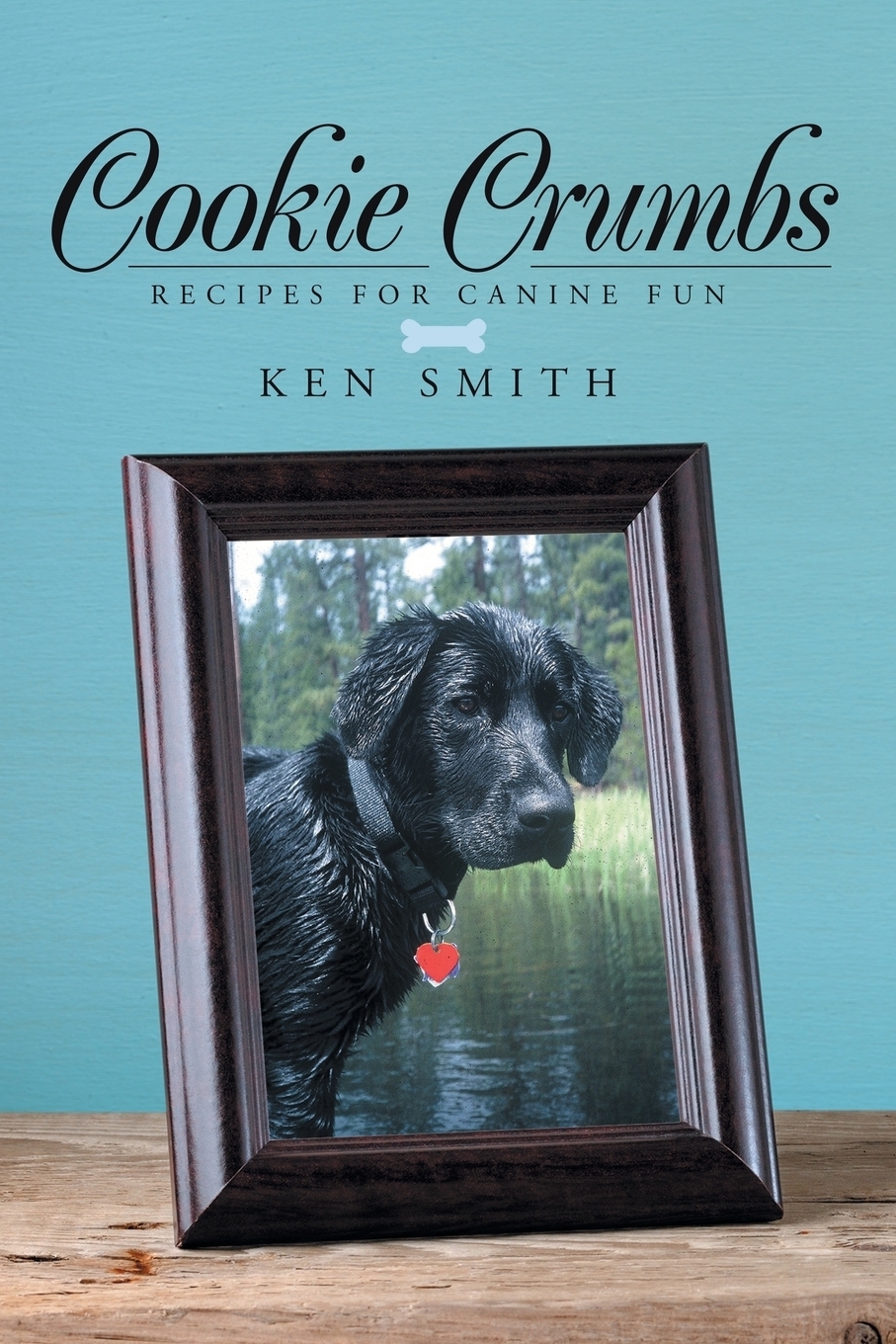 Cookie Crumbs. Recipes for Canine Fun. Ken Smith Cookie Crumbs. Recipes for Canine Fun. Ken Smith