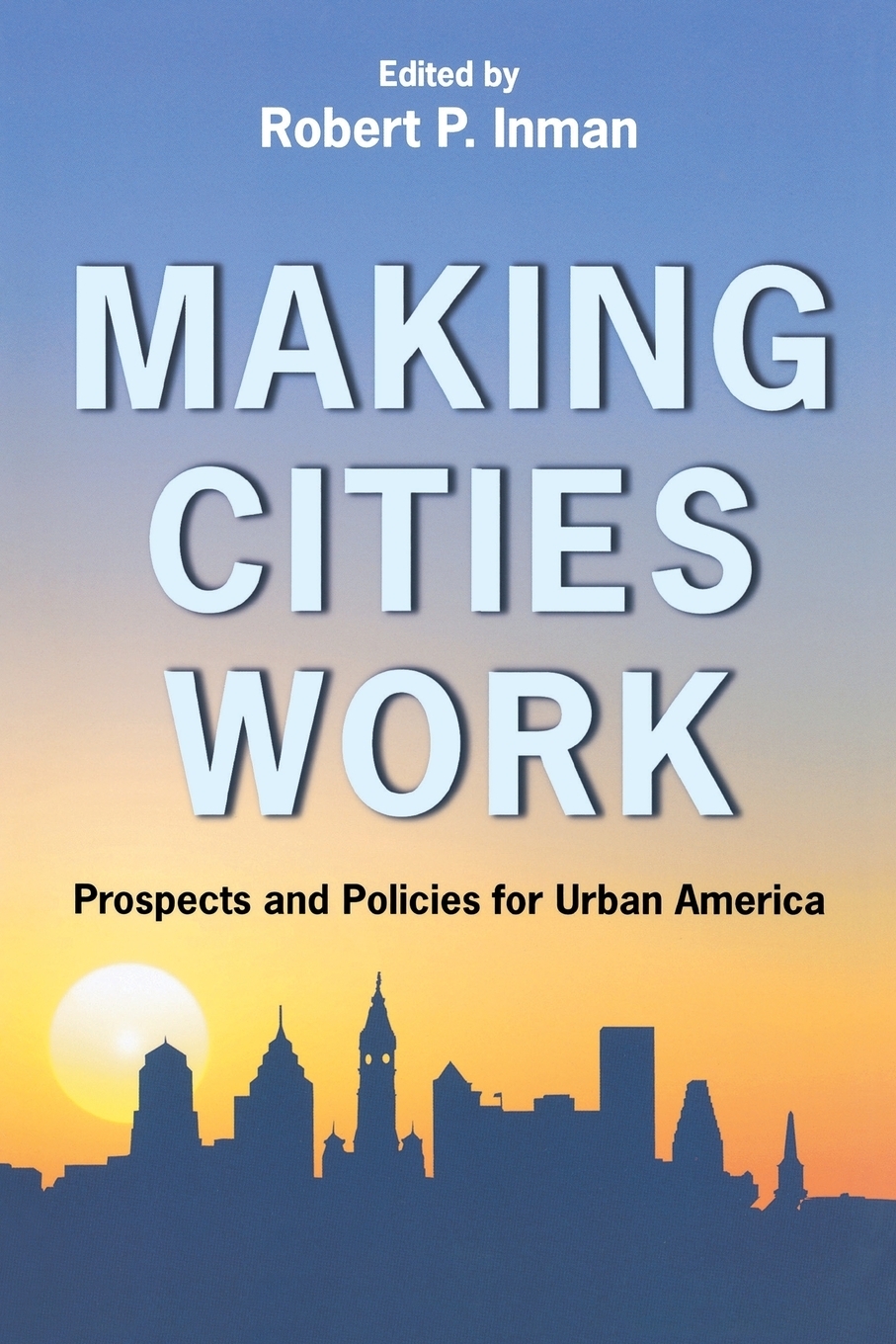 фото Making Cities Work. Prospects and Policies for Urban America