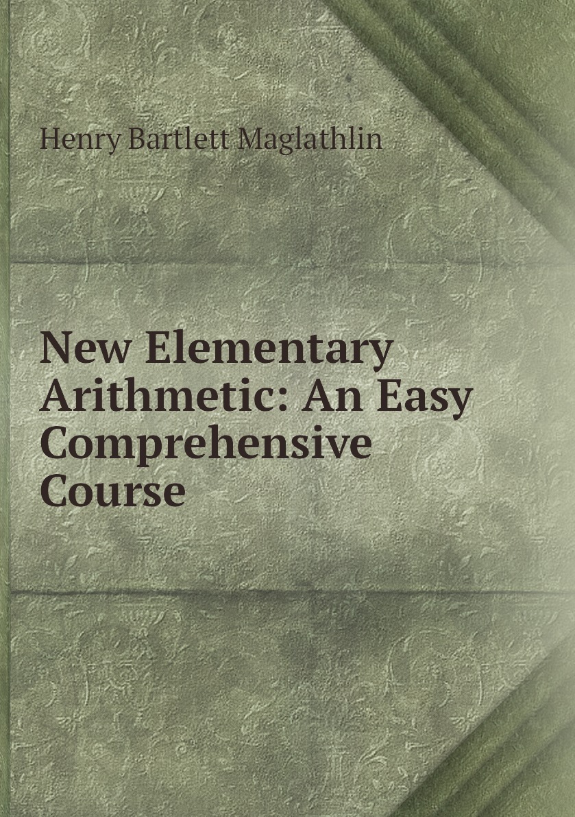 Elementary comprehensive course 1. Elementary Arithmetic.