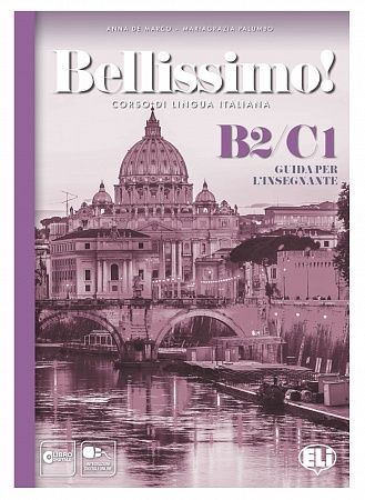 Bellissimo! 4 (B2-С1) Guida per LInsegnante + Audio CD. Книга для учителя к учебнику итальянского языка Bellissimo! 4 с аудио CD.