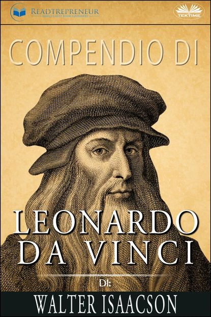 Compendio Di Leonardo Da Vinci Di Walter Isaacson | Readtrepreneur Publishing | Электронная книга