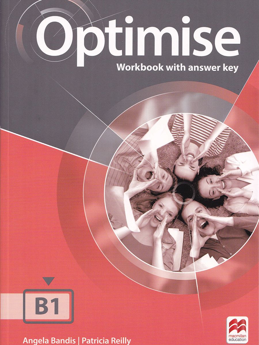 Answer workbook b1. Optimise b1 Workbook. Optimise b1 Workbook with answer Key ответы. Optimise b1+ student's book. Optimise b1 student's book Premium Pack ответы.