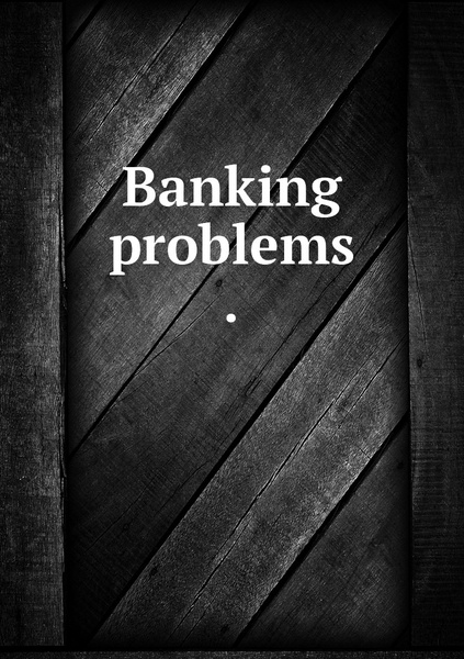Banking book is. Banks problems.