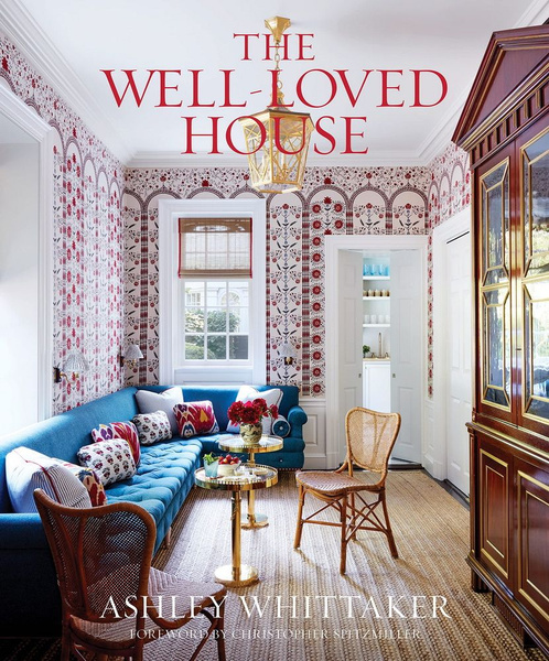 The Well-Loved House. Creating Homes with Color, Comfort and Drama ...