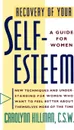 Recovery of Your Self-Esteem. A Guide for Women - Carolynn Hillman, Hillman