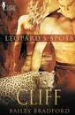 Leopard's Spots. Cliff - Bailey Bradford