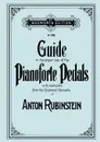 Guide to the proper use of the Pianoforte Pedals. .Facsimile of 1897 edition.. - Anton Rubinstein, John Preston