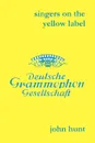 Singers on the Yellow Label .Deutsche Grammophon.. 7 Discographies. Maria Stader, Elfriede Trotschel (Trotschel), Annelies Kupper, Wolfgang Windgassen, Ernst Hafliger (Hafliger), Josef Greindl, Kim Borg. .2003.. - John Hunt