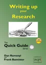 Writing up your Research. for a dissertation or thesis: The Quick Guide Series - Dan Remenyi, Frank Bannister