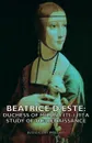 Beatrice D'Este. Duchess of Milan 1475-1497 - A Study of the Renaissance - Julia Cartwright, Julia Mary Cartwrigh Ady