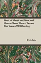 Birds of Marsh and Mere and How to Shoot Them - Twenty Five Years of Wildfowling - J. C. M. Nichols