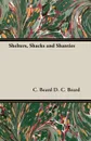 Shelters, Shacks and Shanties - C. Beard D. C. Beard, D. C. Beard
