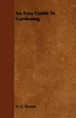 An Easy Guide to Gardening - H. H. Thomas