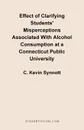 Effect of Clarifying Students' Misperceptions Associated with Alcohol Consumption at a Connecticut P - C. Kevin Synnott