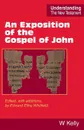 An Exposition of the Gospel of John - William Kelly