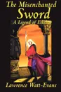 The Misenchanted Sword - Lawrence Watt-Evans