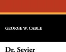 Dr. Sevier - George Washington Cable