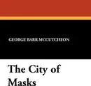 The City of Masks - George Barr McCutcheon