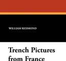 Trench Pictures from France - William Redmond