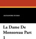 La Dame de Monsoreau Part 1 - Alexandre Dumas, J. Walker McSpadden