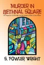 Murder in Bethnal Square. An Inspector Combridge and Mr. Jellipot Classic Crime Novel - S. Fowler Wright