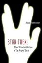 Star Trek. A Post-Structural Critique of the Original Series - Michael Hemmingson