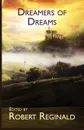 Dreamers of Dreams - Robert Reginald, Douglas Menville