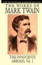 The Innocents Abroad, vol. 1. The Authorized Uniform Edition - Mark Twain, Samuel Clemens