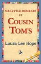 Six Little Bunkers at Cousin Tom's - Laura Lee Hope