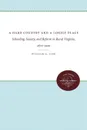 A Hard Country and a Lonely Place. Schooling, Society, and Reform in Rural Virginia, 1870-1920 - William A. Link