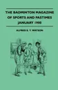 The Badminton Magazine Of Sports And Pastimes - January 1900 - Containing Chapters On. Hunting In The Rocky Mountains, Speed Skating And Wolf Hunting In France - Alfred E. T. Watson