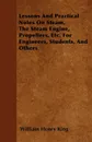 Lessons And Practical Notes On Steam, The Steam Engine, Propellers, Etc. For Engineers, Students, And Others - William Henry King