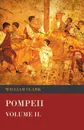 Pompeii - Volume II. - William Clark